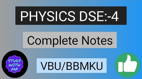 Physics Dse 4 Complete Notes|| Vbu/Bbmku Semester 6 Physics Dse 4 Notes|| #StudywithMP