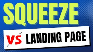 Get More Leads: Squeeze Page vs Landing Page