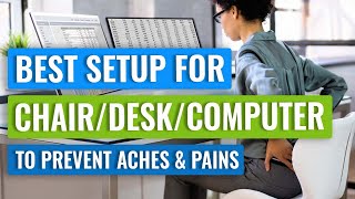 Best Office Ergonomics Chair-Desk-Computer Setup For Neck, Shoulder, & Back Pain