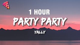 [1 HOUR] yally - Party Party (TikTok Remix) [Lyrics]