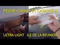 Peche cavale et carangue ultra light ile de la reunion