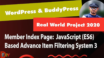 WORDPRESS + BUDDYPRESS (2020) - JAVASCRIPT (ES6) BASED ADVANCE FILTERS [CODE & ALGORITHM] PART 3