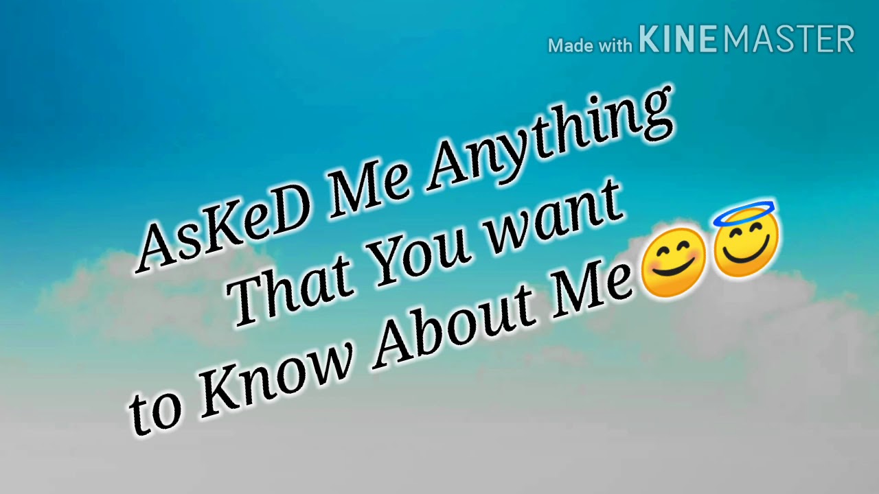  ASK ME ANYTHING YouTube