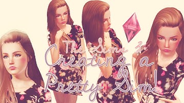 ♡ The Sims 3 | Creating a Pretty Sim! ♡