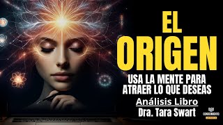 El ORIGEN - NEUROCIENCIA EN LA LEY DE LA ATRACCIÓN