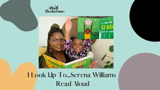 The Black BookWorms: I Look up to Serena Williams Read Aloud