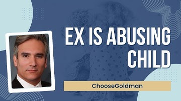 What [Should I Do If The Other Parent Is Abusing The Child] - ChooseGoldman.com