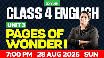 Class 4 English | Unit 3 : Pages of Wonder.| Xylem Class 4
