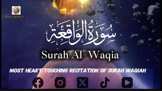 Surah Al-Waqiah| (The Event) | Recitation Of Surah Waqiah | Most heart touching recitation voices