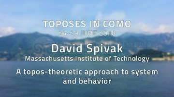 David I. Spivak - A topos-theoretic approach to systems and behavior (joint work with P. Schultz)