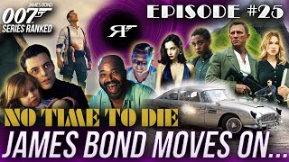 No Time To Die James Bond 007 Movies Ep. 25