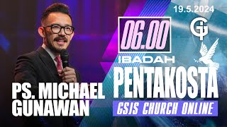 Ibadah Online GSJS 1 - Ps. Michael Gunawan - Pk.06.00 (19 May 2024)