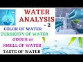 Water Analysis parameter 2)  Color of water, Taste of water, Turbidity &amp; odour or smell of water