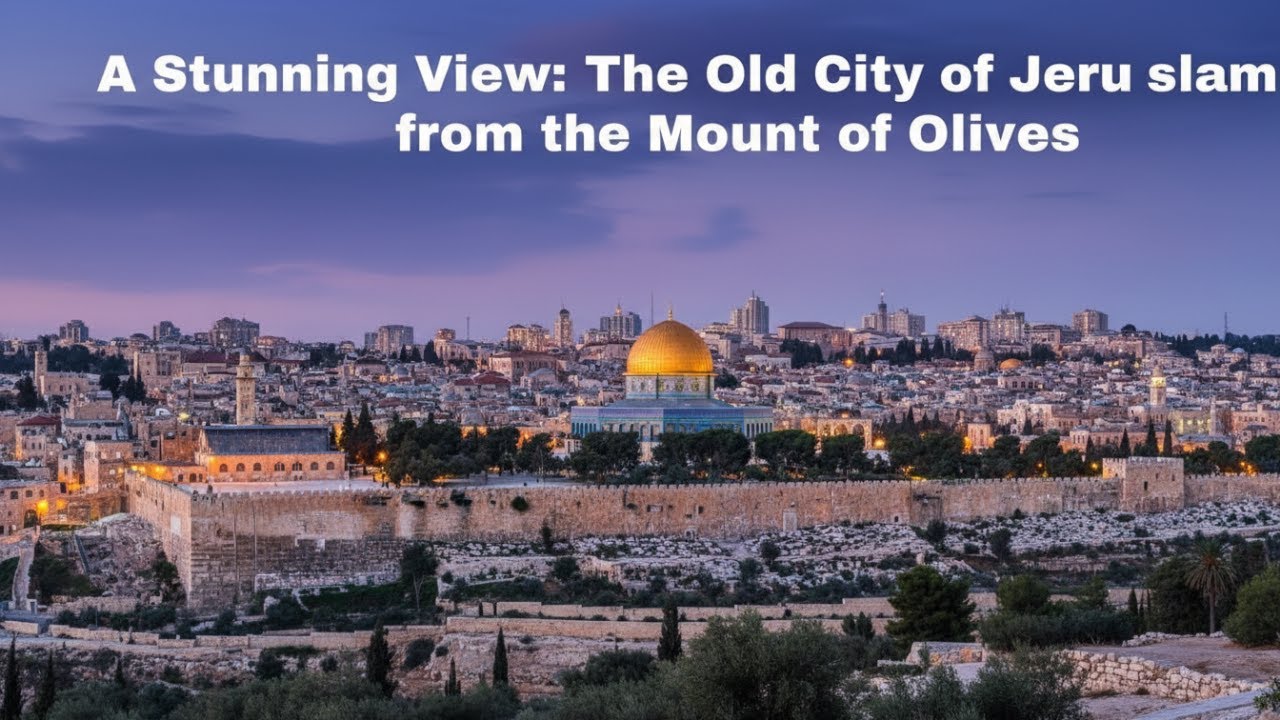 «Потрясающий вид: Старый город Иерусалима с Масличной горы»