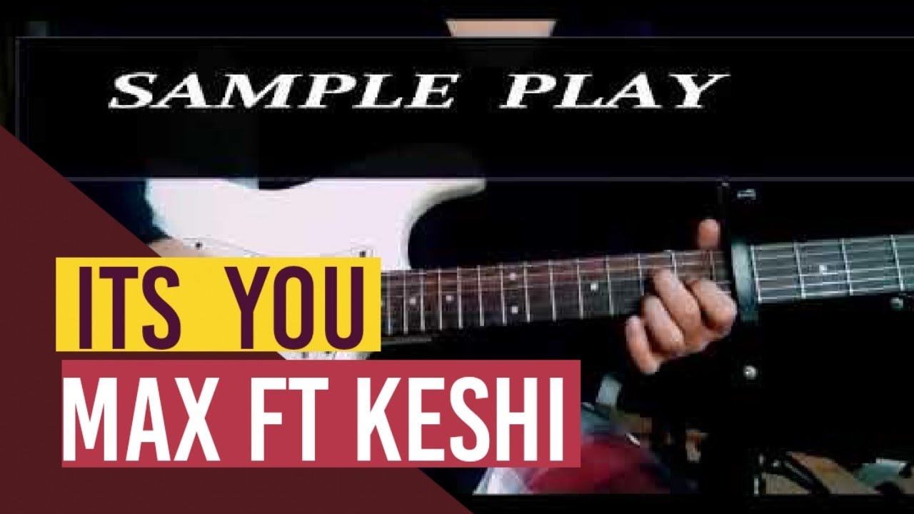 MAX – IT’S YOU (feat. keshi) CAPO EASY CHORDS GUITAR TUTORIAL