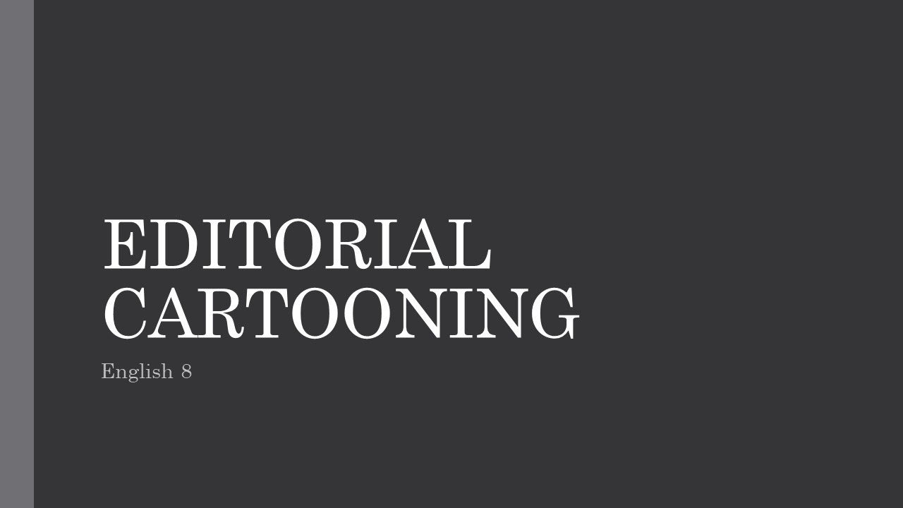 EDITORIAL CARTOONING