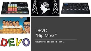DEVO “Big Mess” Cover by VERSELAB MV-1 & SH-4d