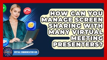 How Can You Manage Screen Sharing With Many Virtual Meeting Presenters? - Virtual Communication Hub