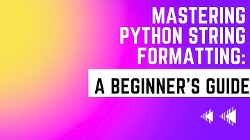 Mastering Python String Formatting:  A Beginner