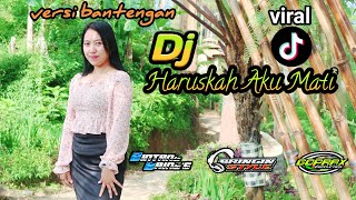 DJ HARUSKAH AKU MATI || TIKTOK VIRAL GOPRAX PRODUCTION by Bringin Style Official