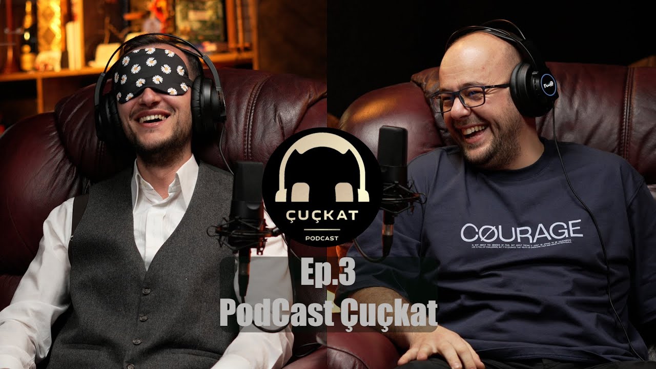 PodCast Çuçkat - Ep.3
