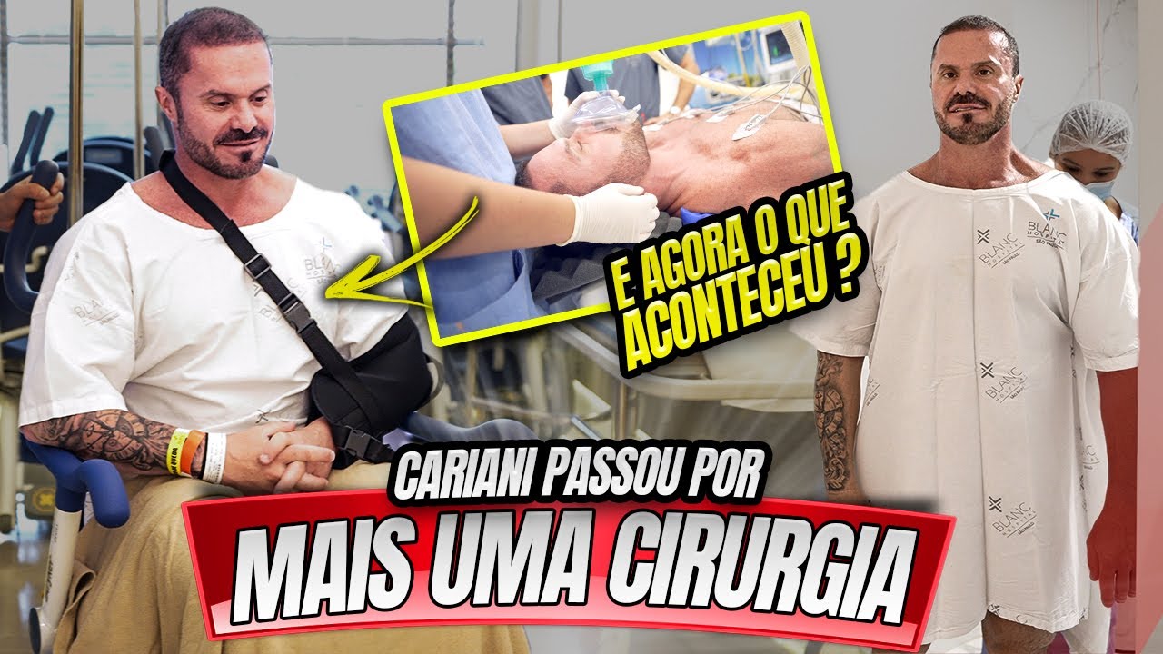 CARIANI PASSOU POR UMA NOVA CIRURGIA !!!