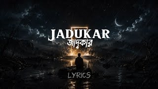 Shironamhin – Jadukor | জাদুকর | Full Lyrics | HamzaLyric 🎧