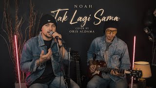 Download lagu NOAH - Tak Lagi Sama | Cover By Orix Aldama Ft Khalid Shahab