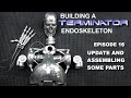 Building the terminator ep16 quick update and assembling some parts