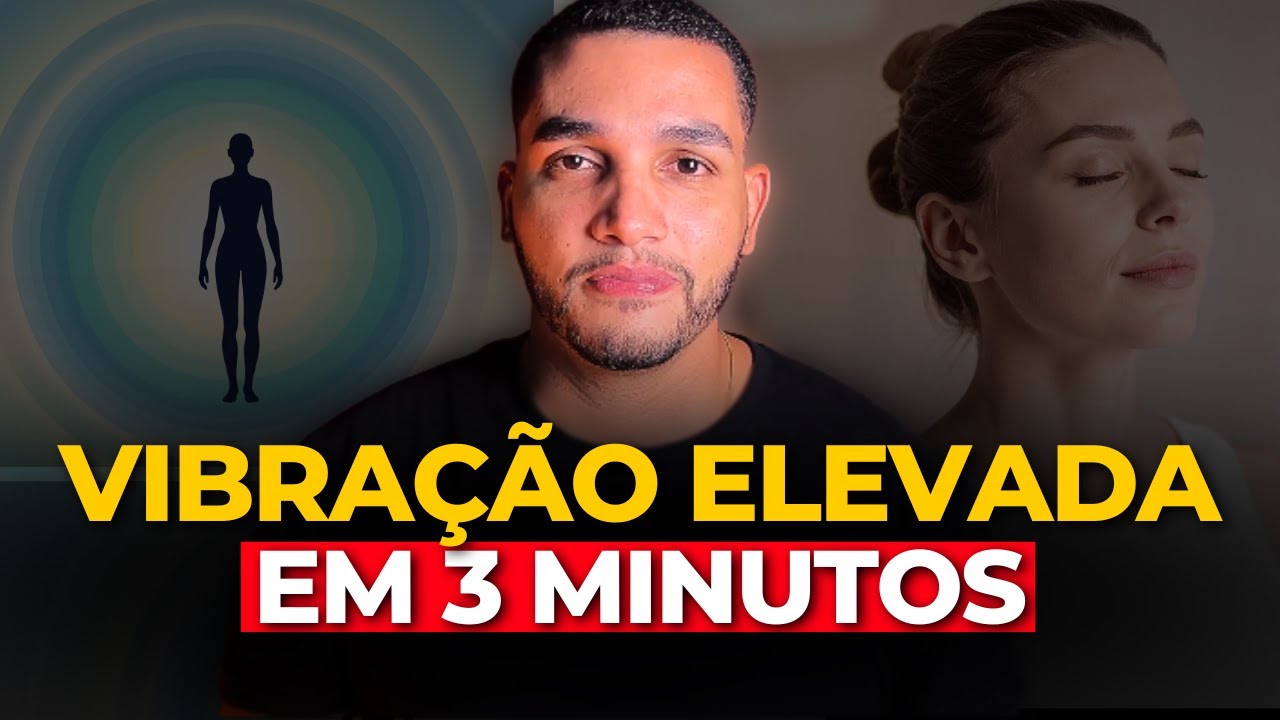 Isto Eleva Sua Vibração em 3 Minutos (Efeito Imediato Comprovado)