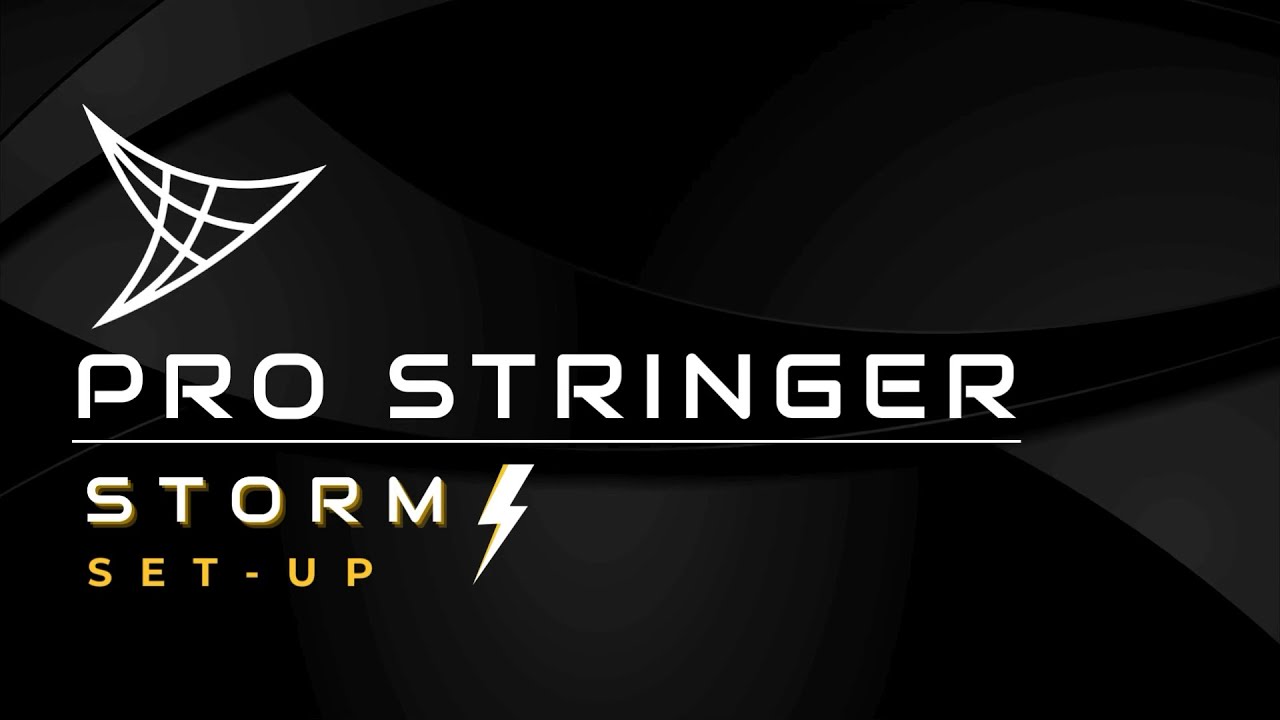 Pro Stringer Storm Set-Up Guide