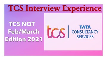 TCS Interview Experience 2021 | TCS NQT Feb/March 2021 Edition | Latest TCS Interview