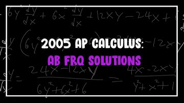 2005 AP Calculus: AB FRQ Solutions