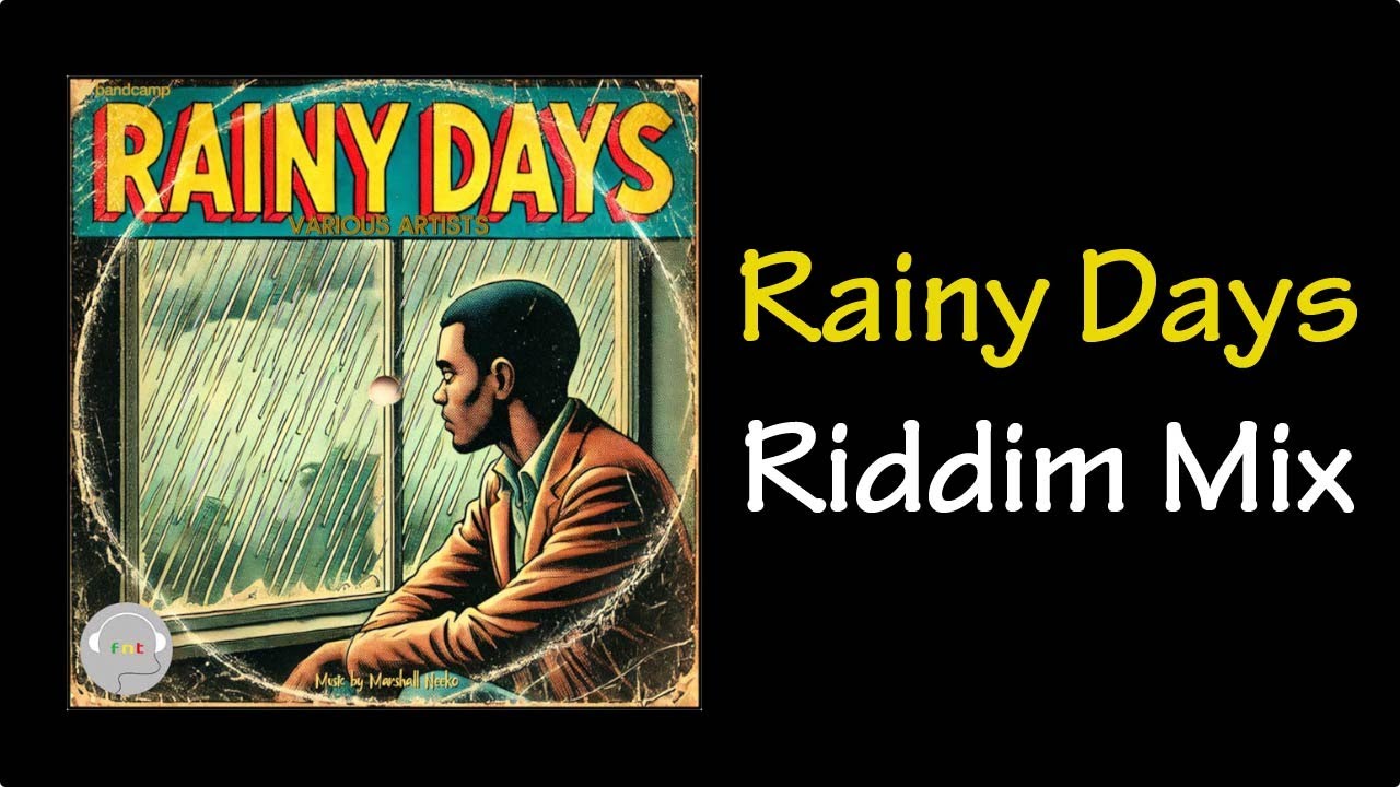 Rainy Days Riddim Mix (2025) - YouTube