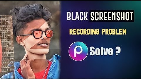 Black Screen Shot Recording Problem Solve Rdx Editor 2023 #picsart #lightroom #snapseed #autodesk