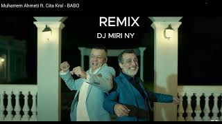 Muharrem Ahmeti ft. Cita Kral - BABO REMIX  DJ MIRI NY Resimi