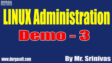 LINUX Administration tutorials || Demo - 3 || by Mr. Srinivas On 19-03-2021 @7PM IST