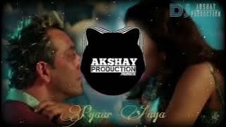 Pyaar Aaya _-_ Dj Akshay Production