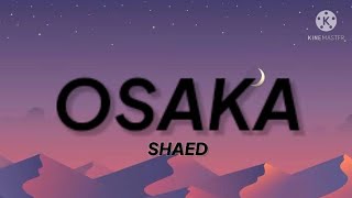Shaed - Osaka (Lyrics)