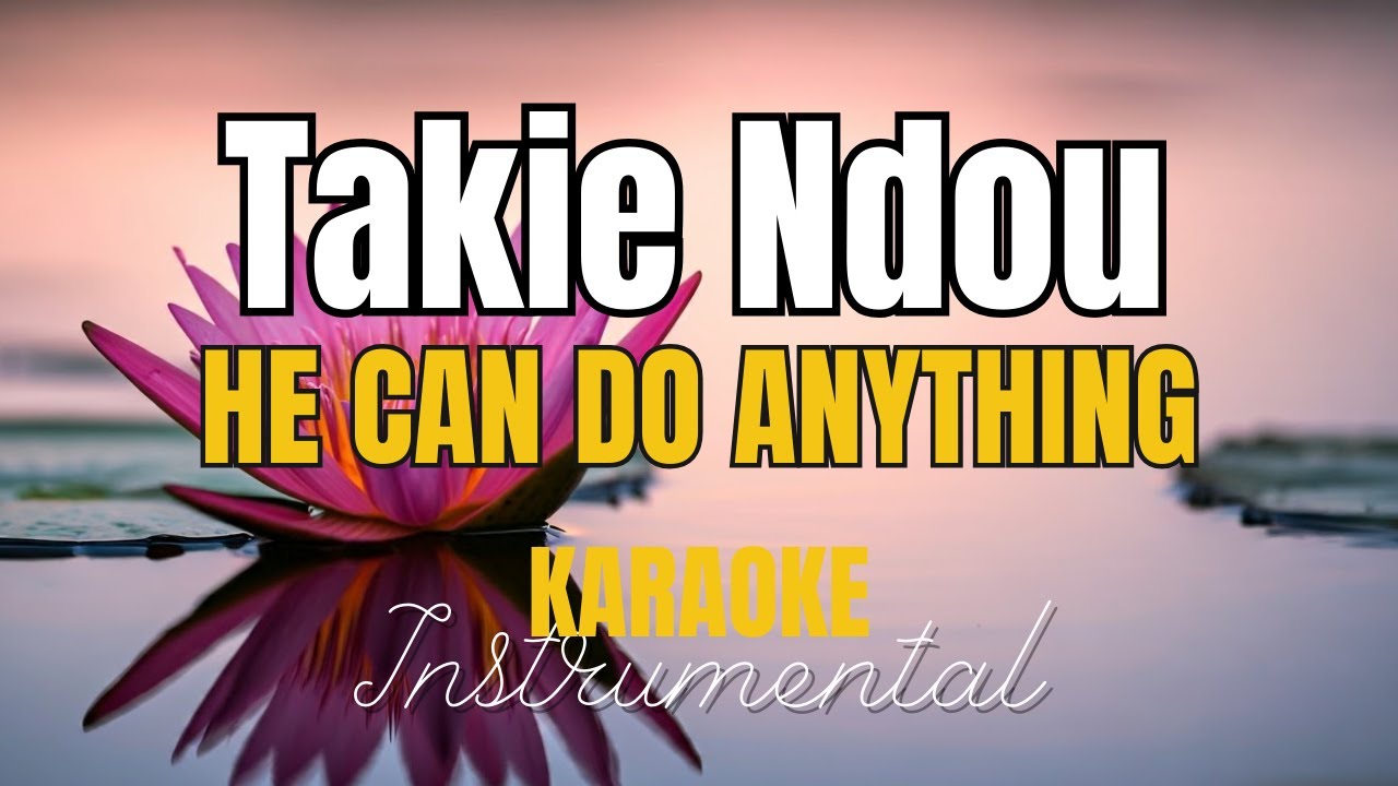 Takie Ndou - He can do anything | Instrumental with lyrics | Karaoke