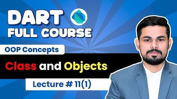 Lec #11: Class and Object in Dart | Dart OOP Concepts Explained | Dart Tutorial Urdu/Hindi 2025