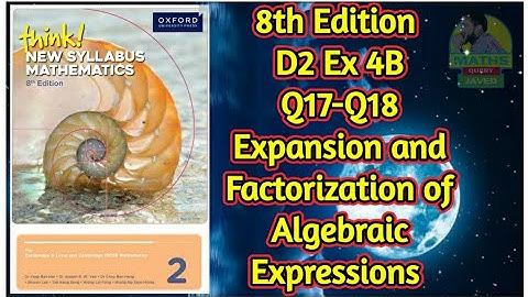 Q17-Q18 || Ex-4B || D2-8th edition || Expansion and factorization of algebraic expressions