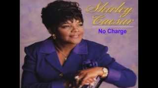 Watch Shirley Caesar No Charge video