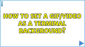 Ubuntu: How to set a gif/video as a terminal backgrounds
