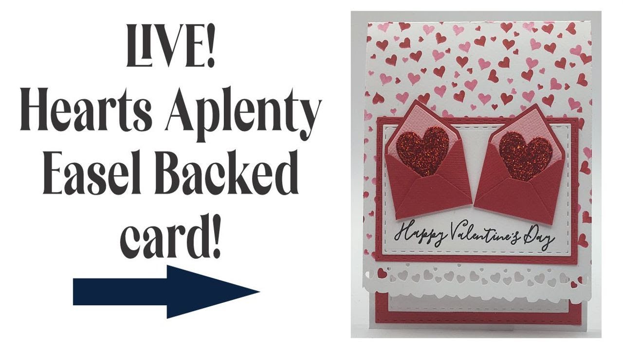 Hearts Aplenty Easel Backed Card LIVE!