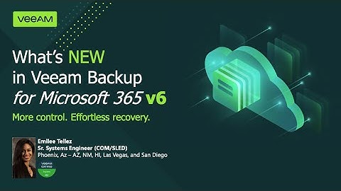 What’s New in Veeam Backup for Microsoft 365 v6