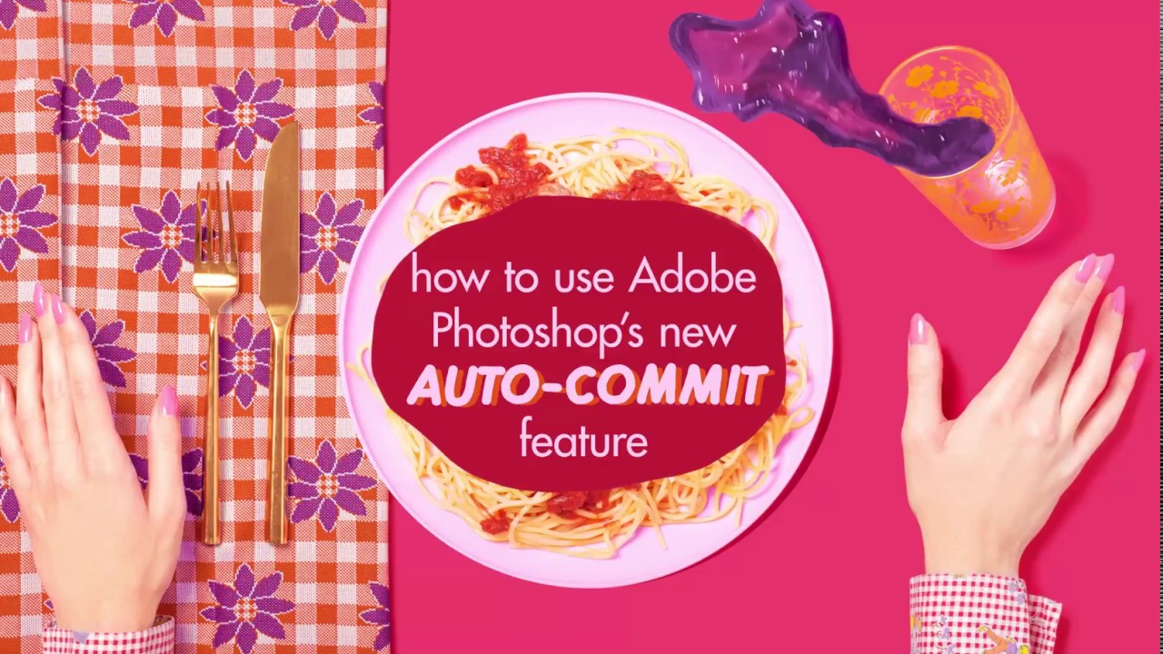 Keep it Simple: Photoshop's new Auto Commit Feature