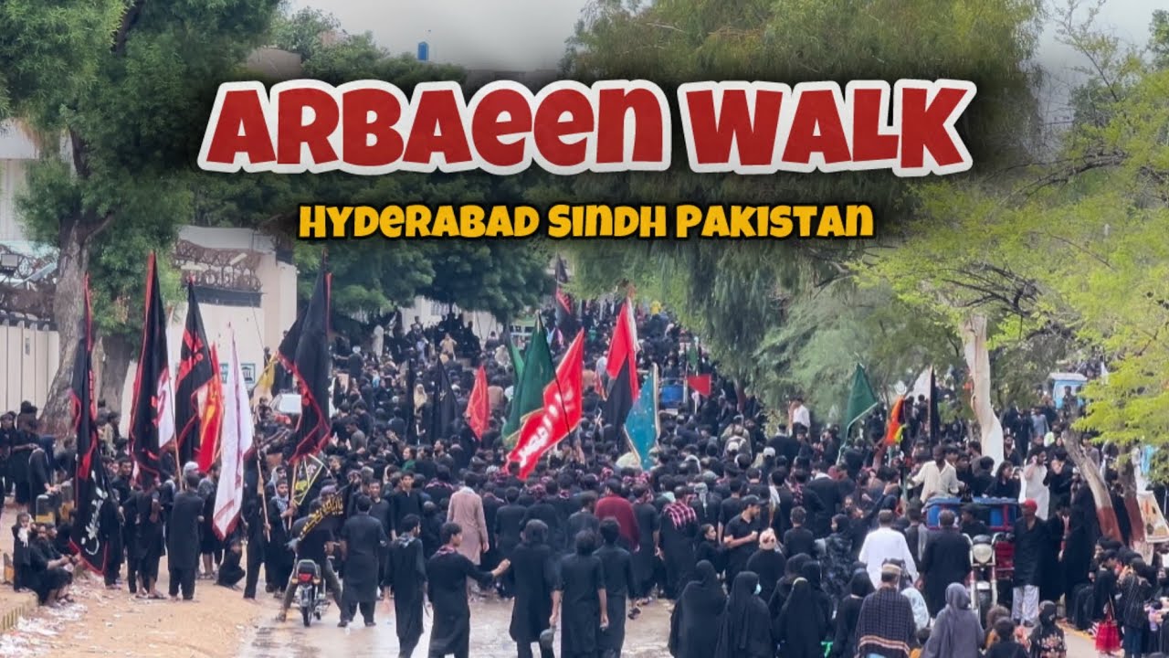 Arbaeen Walk | Chehlum Imam Hussainع | Hyderabad Sindh Pakistan