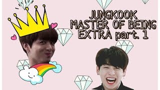 JUNGKOOK - Master of Being Extra part. 1