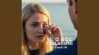 Sil O Göz Yaşlaruni - Fay